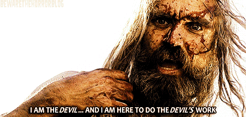 Bill Moseley's chilling line from "The Devil's Rejects." 